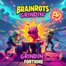 Brainrots Grindin' Fortnite
