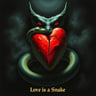Love is a Snake