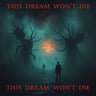 This Dream Won't Die