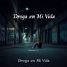 Droga En Mi Vida