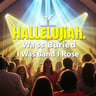 Hallelujah, I Was Buried and I Rose