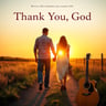 Thank You, God