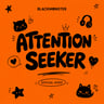 Attention seeker