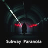 Subway Paranoia