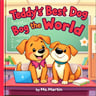 Teddy's the Best Dog in the World