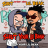 Shut Your Lil Beak