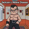 Jackson's Meanie Disease