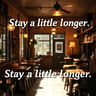 Stay a Little Longer