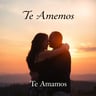 Te Amamos