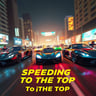 Speeding To The Top