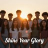 Shine Your Glory