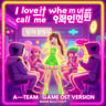 I love it when u call me Seokjinnii — A-Team Game OST Version