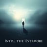Into The Evermore