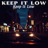 Keep It Low