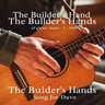 The Builder's Hands (Song for Dave)