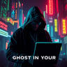 Ghost In Your Machine