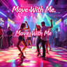 Move With Me