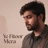 Ye Fitoor Mera