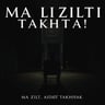 Ma Zilt La Astati' Takhtiyak