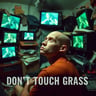 Don't Touch Grass
