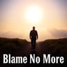 Blame No More