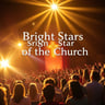 Bright Stars of the Church