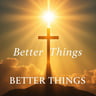 Better Things