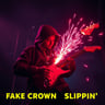 Fake Crown Slippin'