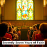 Seventy-Seven Years of Faith