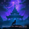 FRUITED IN DREAMVEIL (DARKER VER.)