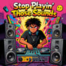 Stop Playin' Those Sounds