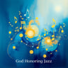 God Honoring Jazz