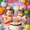 Happy Birthday to You Two!