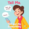 Tell Me Everything