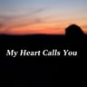 My Heart Calls You