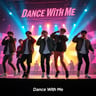 Dance With Me