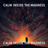 Calm Inside The Madness