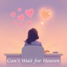 Can't Wait for Heaven