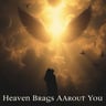 Heaven Brags About You