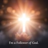 I'm a Follower of God