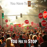 You Have to Stop
