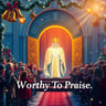 Worthy To Praise