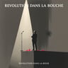 Révolution Dans La Bouche