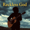 Reckless God