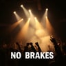 NO BRAKES