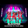 Blackpink in Your Area