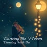 Dancing With The Moon