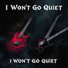 I Won't Go Quiet