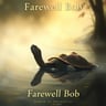 Farewell Bob