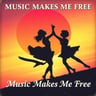 Music Makes Me Free